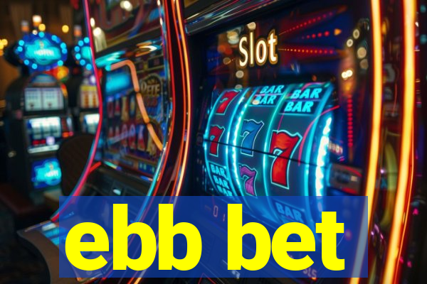 ebb bet